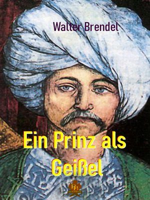 cover image of Ein Prinz als Geisel